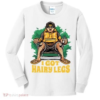 I Got Hairy Legs Kids Long Sleeve Shirt