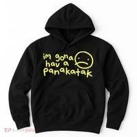 Im Gona Hav A Panakatak Hoodie thumb 0