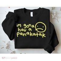 Im Gona Hav A Panakatak Sweatshirt thumb 2