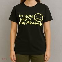 Im Gona Hav A Panakatak T-Shirt thumb 4