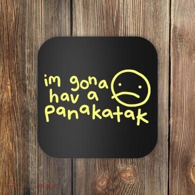 Im Gona Hav A Panakatak Coaster