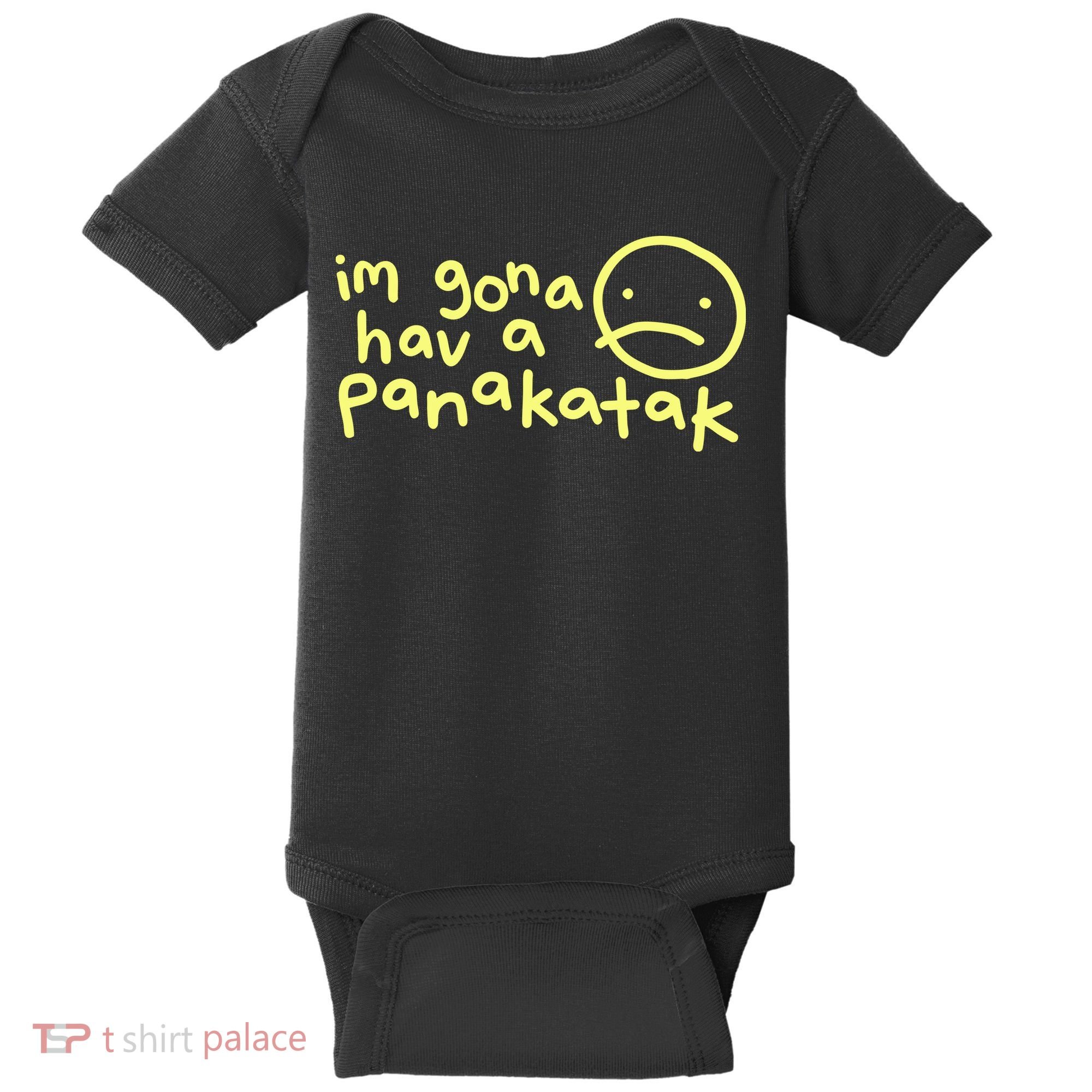 Im Gona Hav A Panakatak Baby Bodysuit