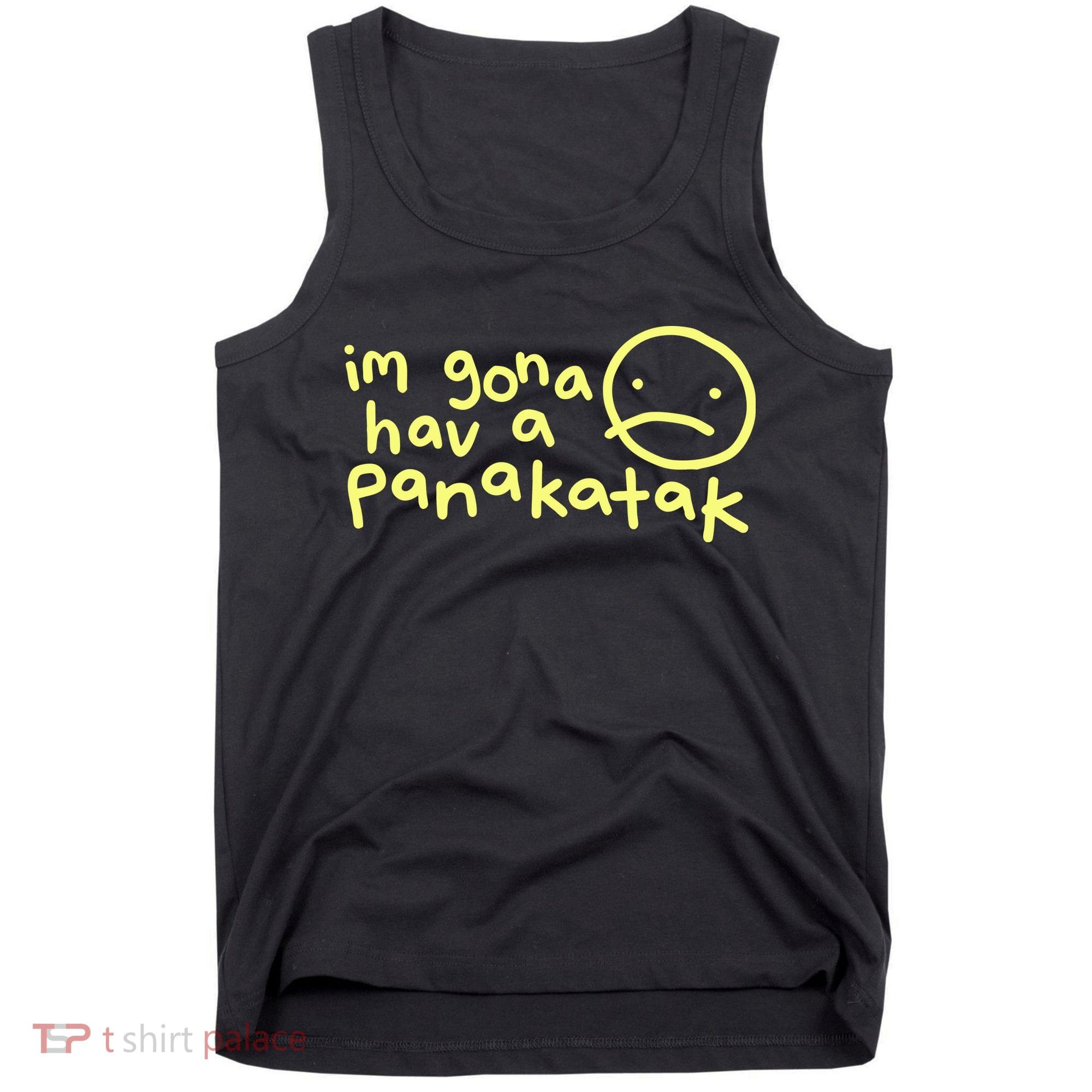 Im Gona Hav A Panakatak Tank Top