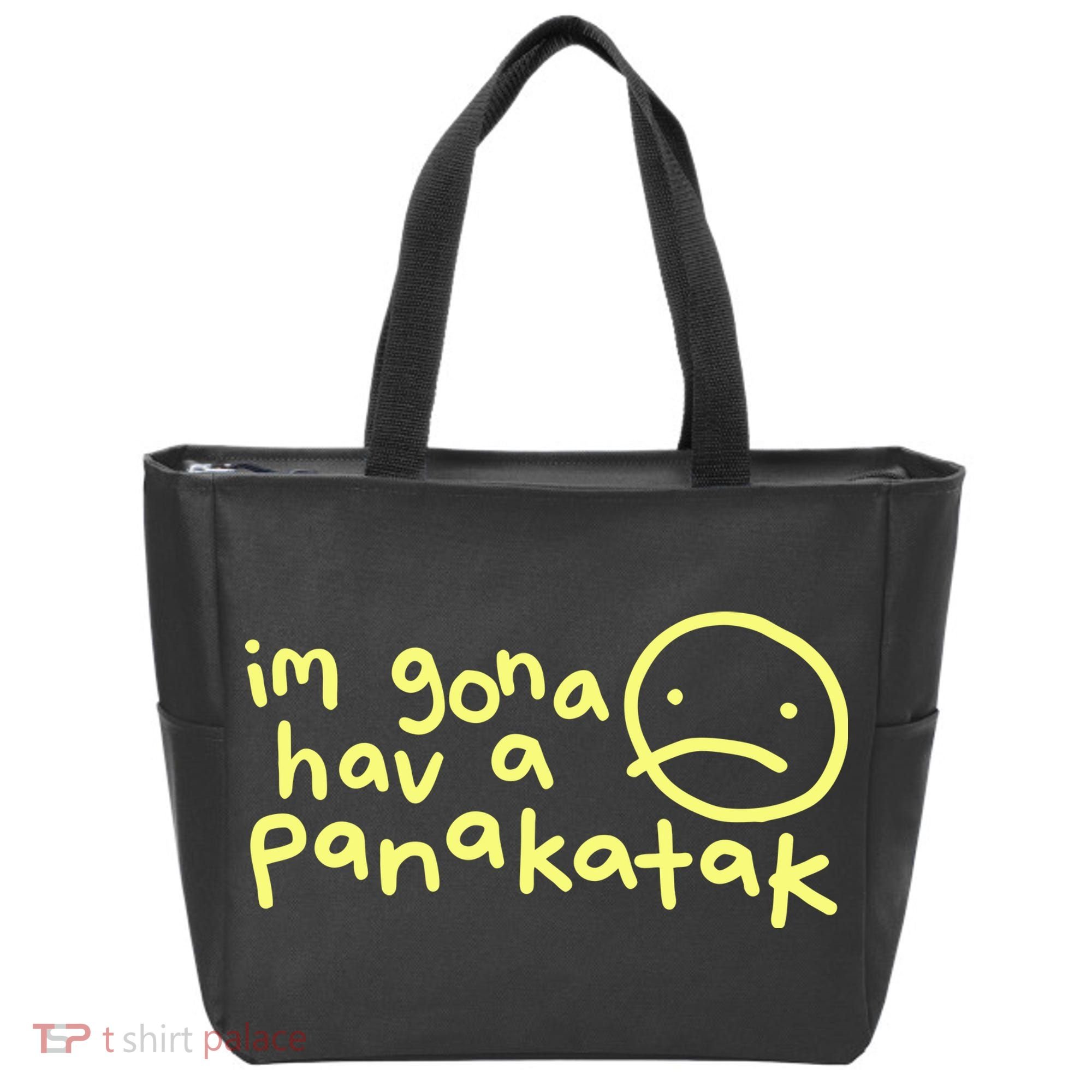 Im Gona Hav A Panakatak Tote Bag