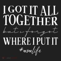 I Got It All Together But I Forgot Where I Put It Mom Life Hat thumb 2