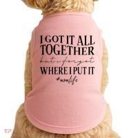 I Got It All Together But I Forgot Where I Put It Mom Life Doggie Tank thumb 0