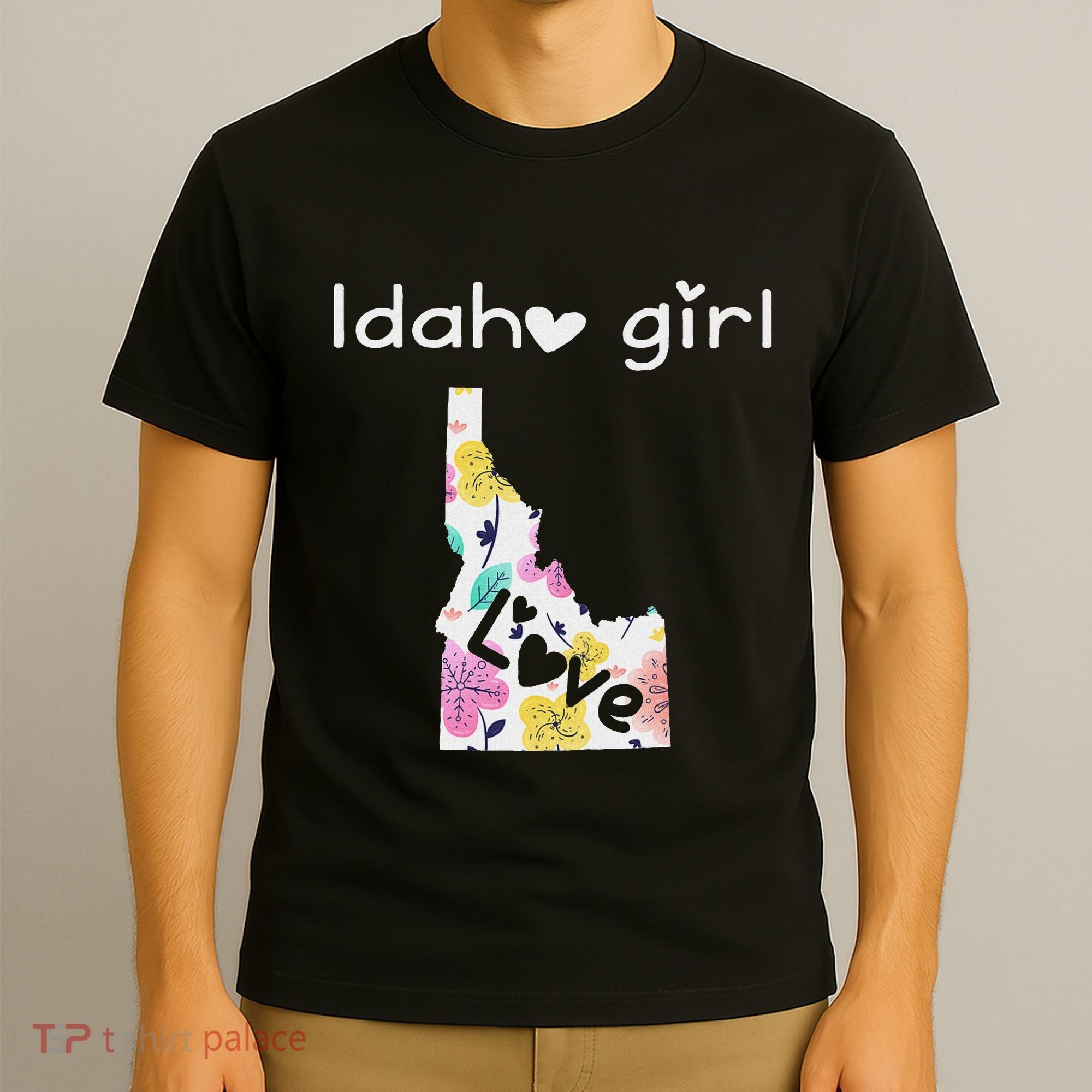 Idaho Girl I Love Idaho Home Gift T-Shirt