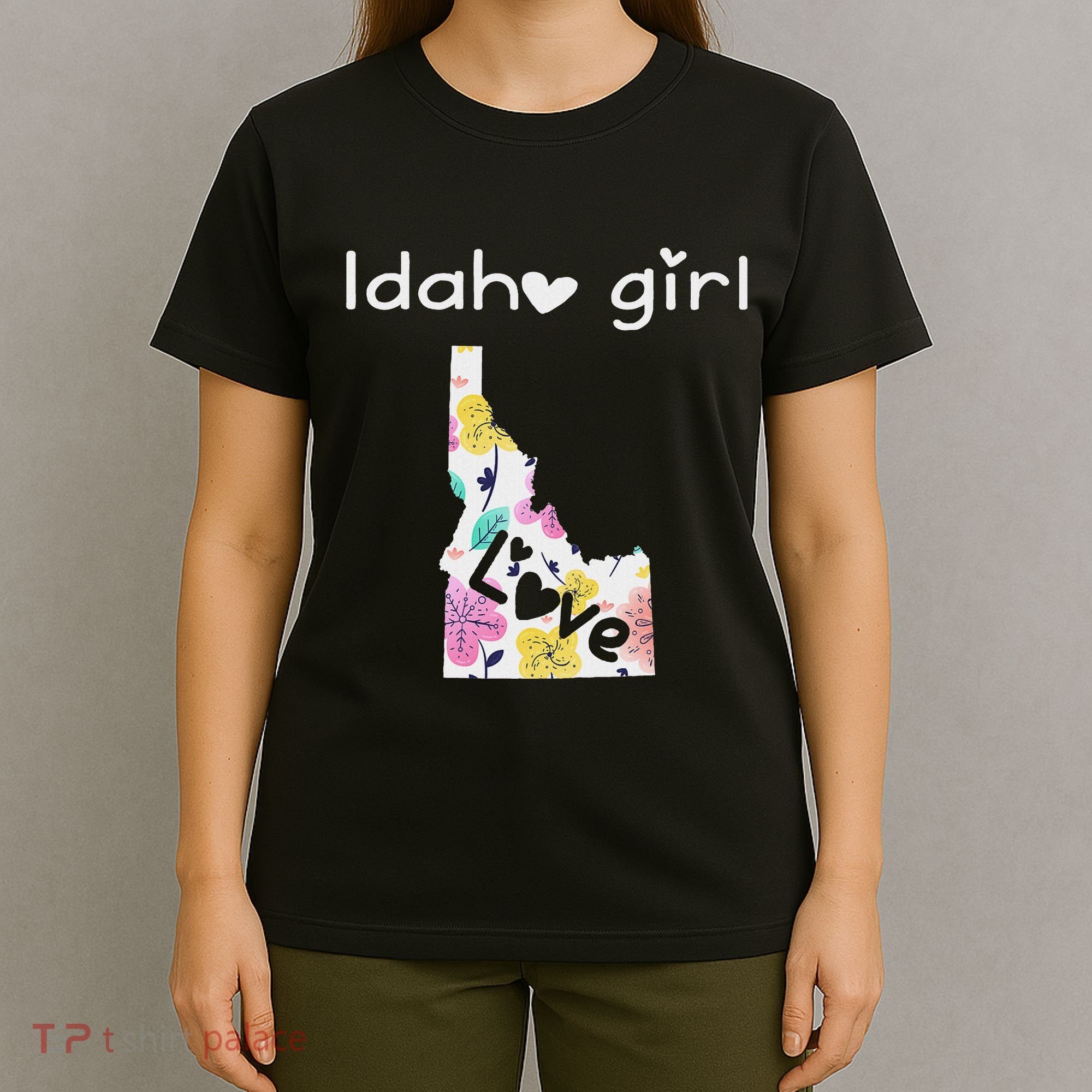 Idaho Girl I Love Idaho Home Gift T-Shirt