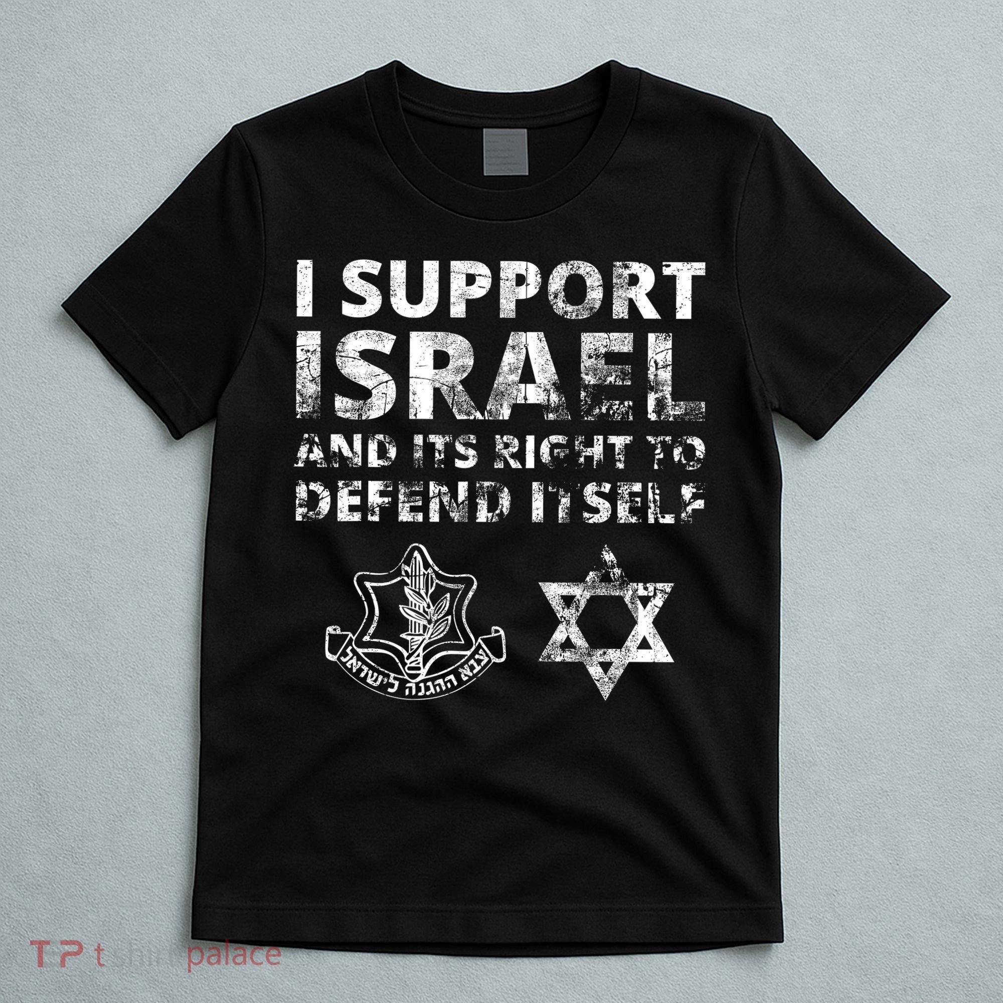 Idf Grunge I Support Israel And Its Right To Defend Itself T-Shirt