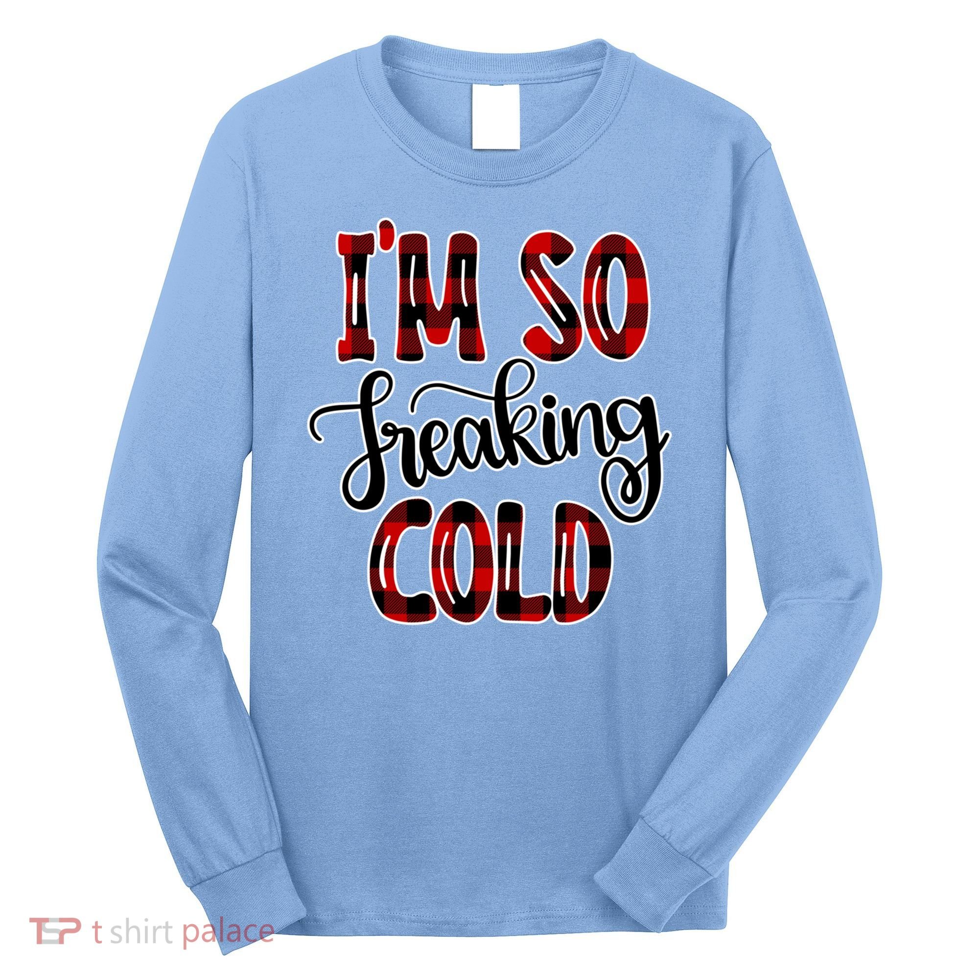 I'mfunny Giftogiftfreakinggiftcold I'm Literally Freezing Red Plaid Xmas Funny G Long Sleeve Shirt