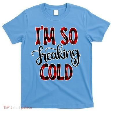 I'mfunny Giftogiftfreakinggiftcold I'm Literally Freezing Red Plaid Xmas Funny G T-Shirt