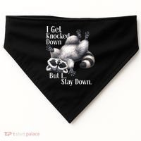 I Get Knocked Down But I Stay Down Funny Raccoon USA-Made Doggie Bandana thumb 0