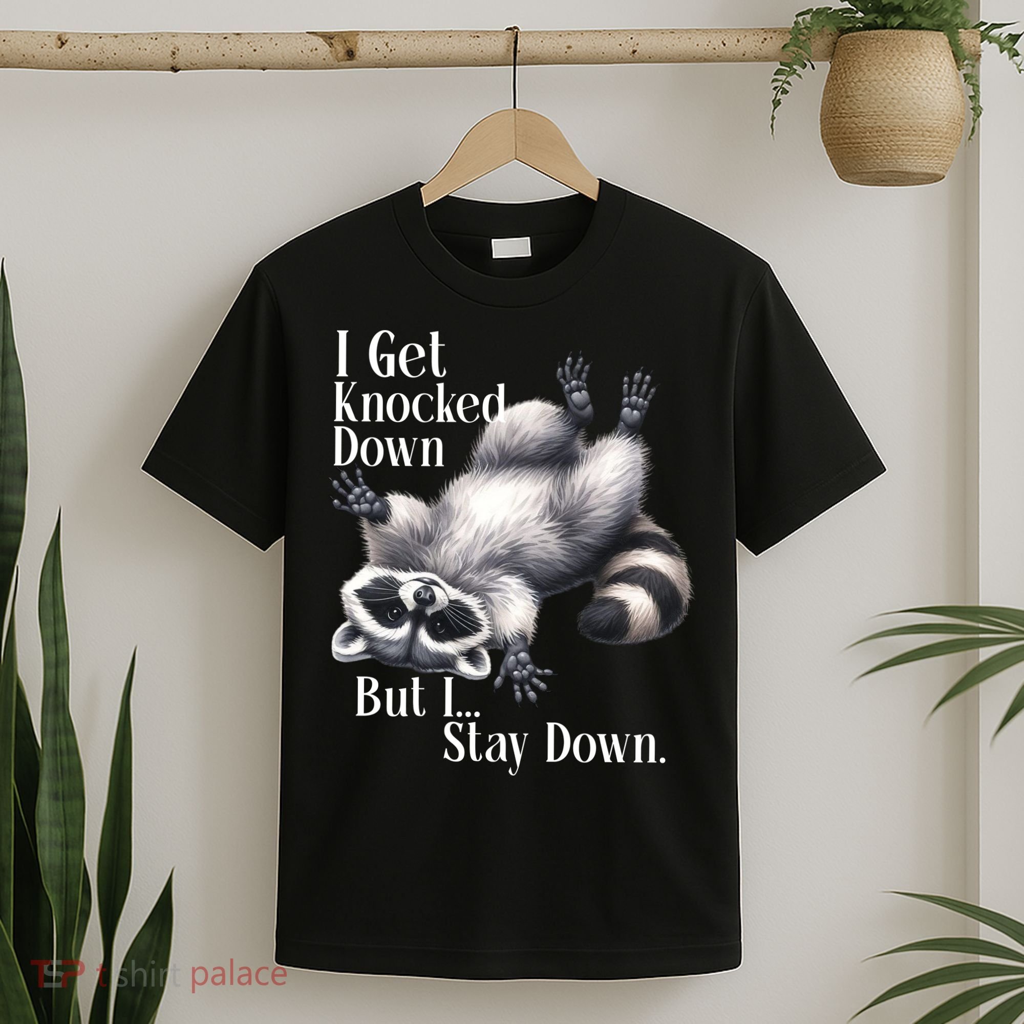 I Get Knocked Down But I Stay Down Funny Raccoon T-Shirt