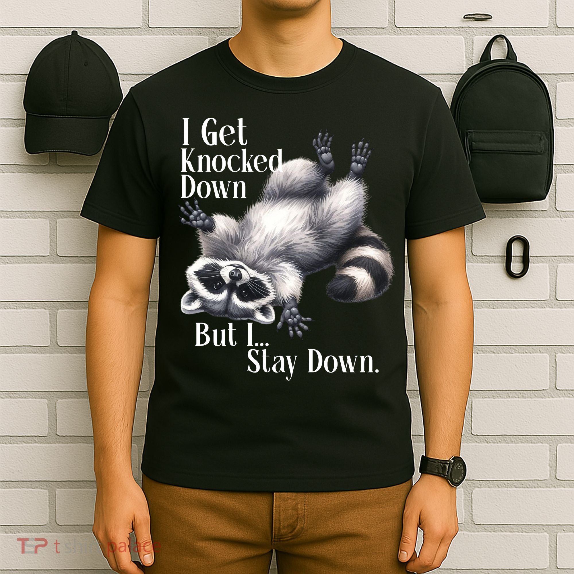 I Get Knocked Down But I Stay Down Funny Raccoon T-Shirt