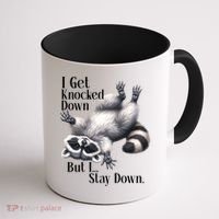 I Get Knocked Down But I Stay Down Funny Raccoon Coffee Mug thumb 1