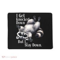 I Get Knocked Down But I Stay Down Funny Raccoon Mousepad thumb 0