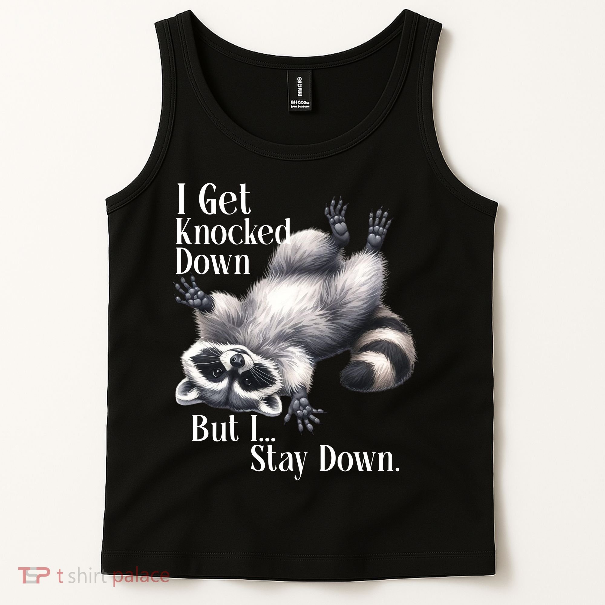 I Get Knocked Down But I Stay Down Funny Raccoon Tank Top