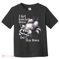 I Get Knocked Down But I Stay Down Funny Raccoon Toddler T-Shirt thumb 0