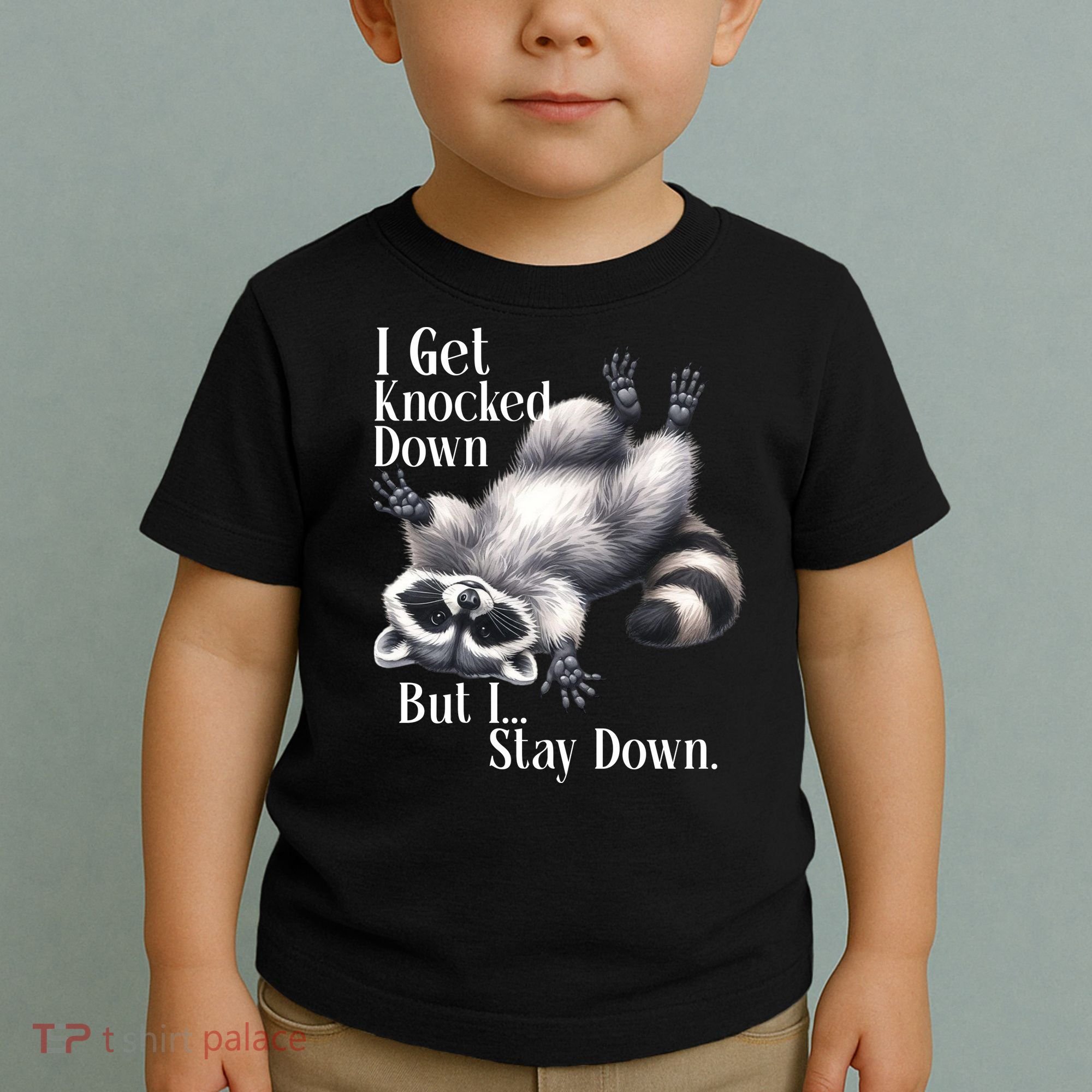 I Get Knocked Down But I Stay Down Funny Raccoon Toddler T-Shirt