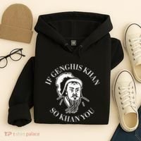 If Genghis Khan So Khan You Funny Motivation Hoodie thumb 4