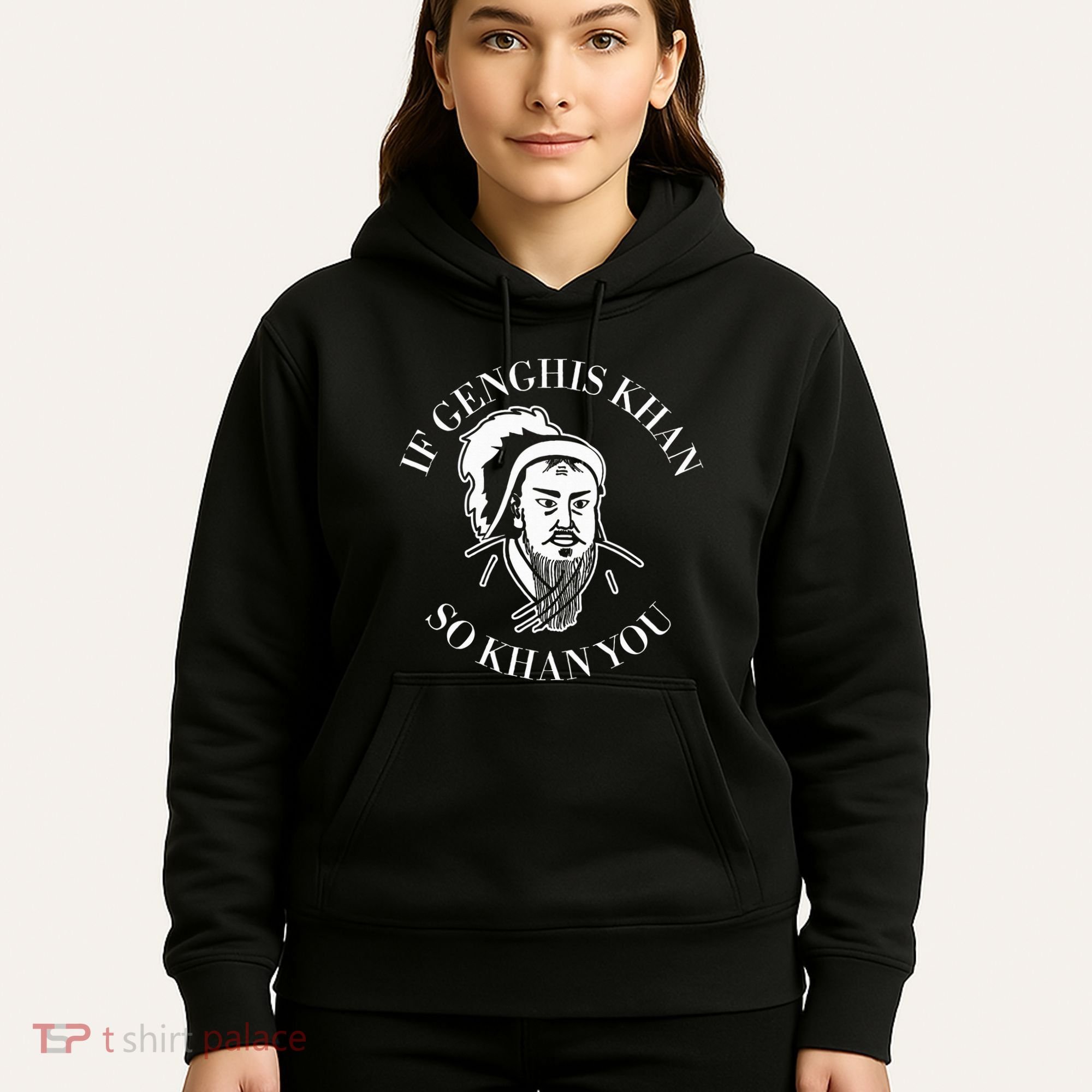 If Genghis Khan So Khan You Funny Motivation Hoodie