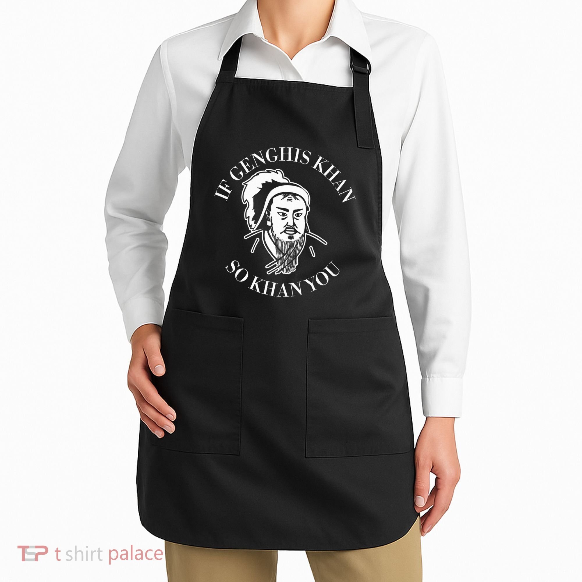 If Genghis Khan So Khan You Funny Motivation Apron