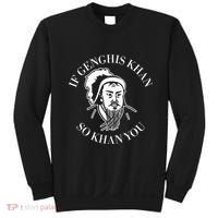 If Genghis Khan So Khan You Funny Motivation Sweatshirt thumb 0