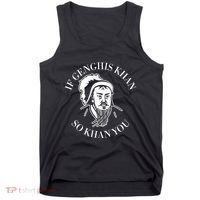 If Genghis Khan So Khan You Funny Motivation Tank Top thumb 0