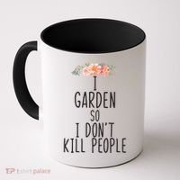 I Garden So I DonT Kill People Coffee Mug thumb 0