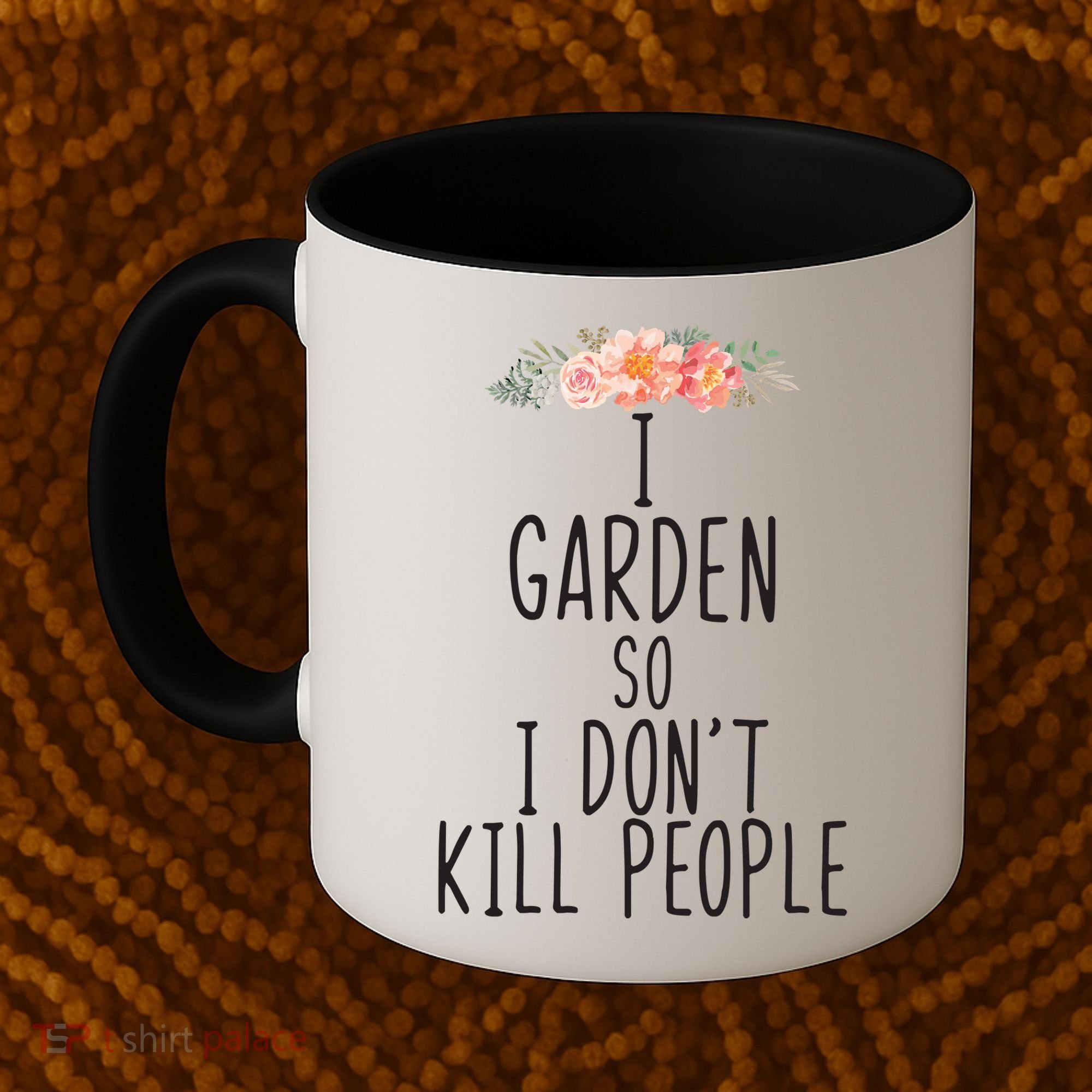 I Garden So I DonT Kill People Coffee Mug