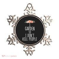 I Garden So I DonT Kill People Ornament thumb 0