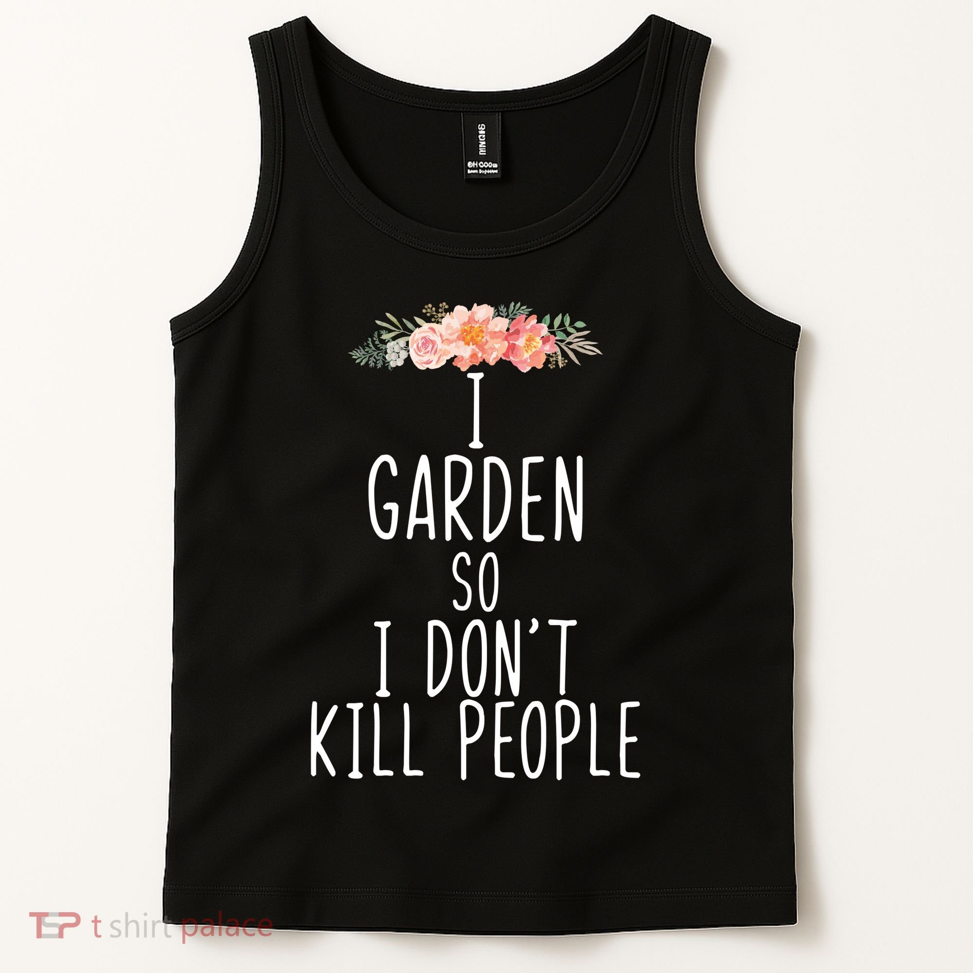 I Garden So I DonT Kill People Tank Top