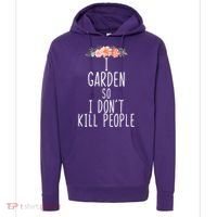 I Garden So I DonT Kill People Hoodie thumb 0
