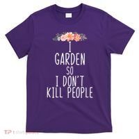 I Garden So I DonT Kill People T-Shirt thumb 0