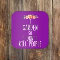I Garden So I DonT Kill People Coaster thumb 0