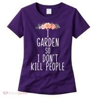 I Garden So I DonT Kill People Women's T-Shirt thumb 0