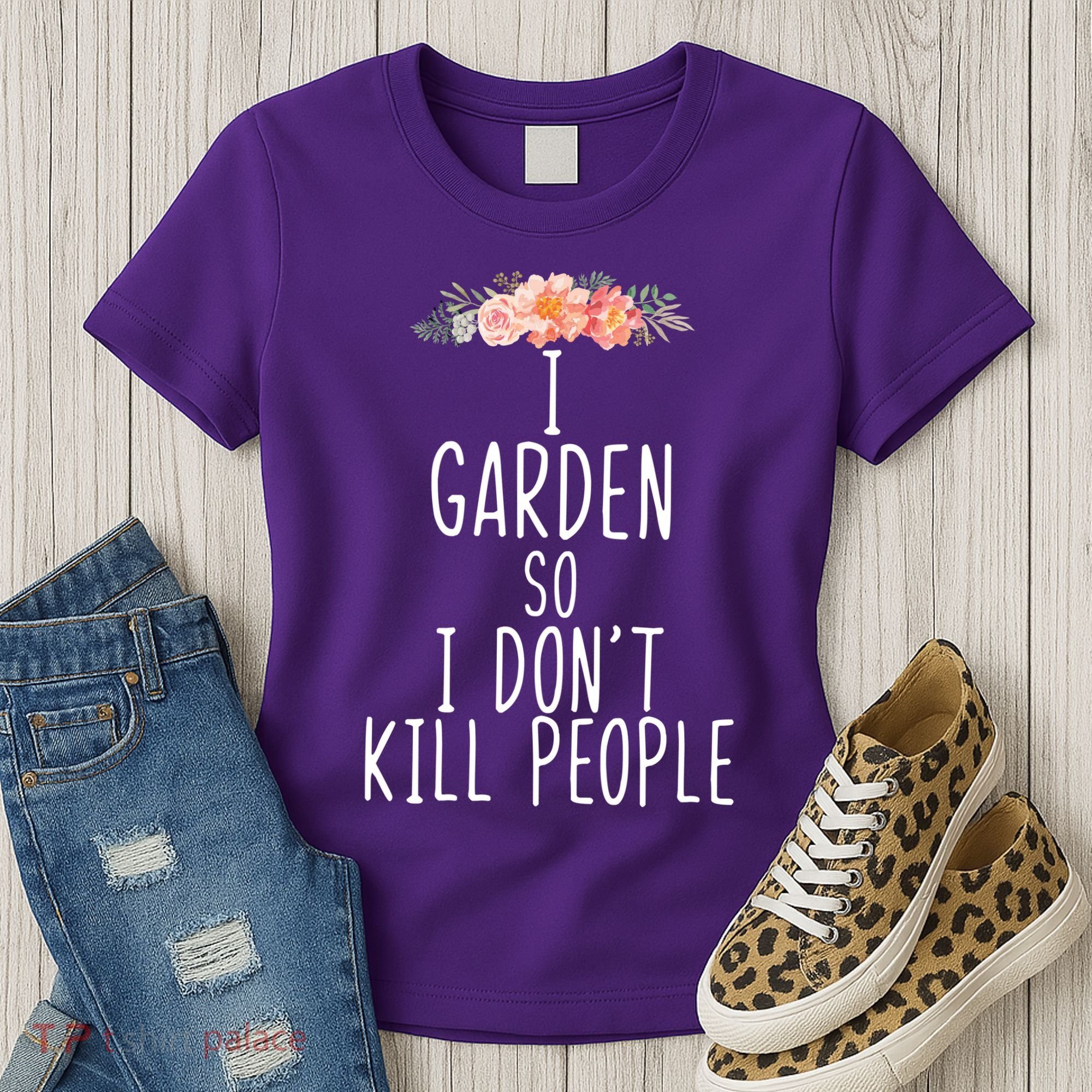 I Garden So I DonT Kill People Women's T-Shirt