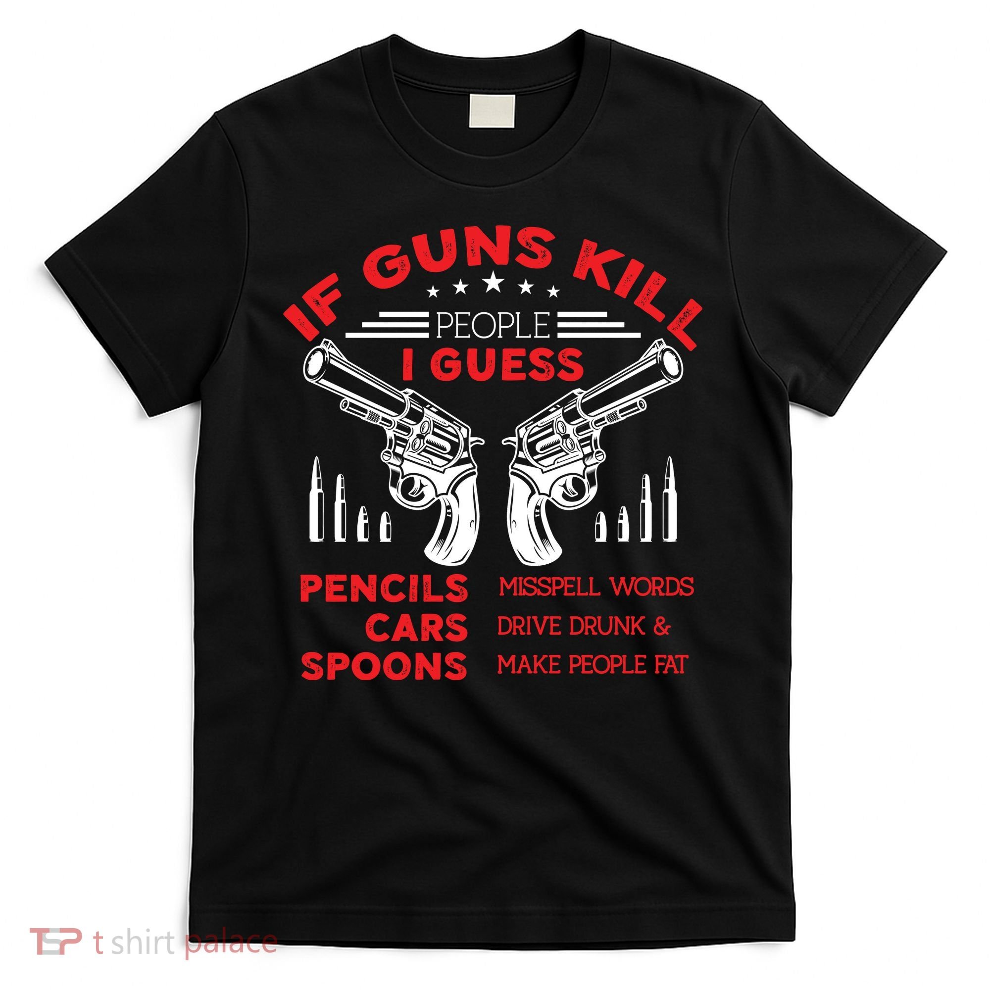 If Guns Kill People Crossed Pistols T-Shirt