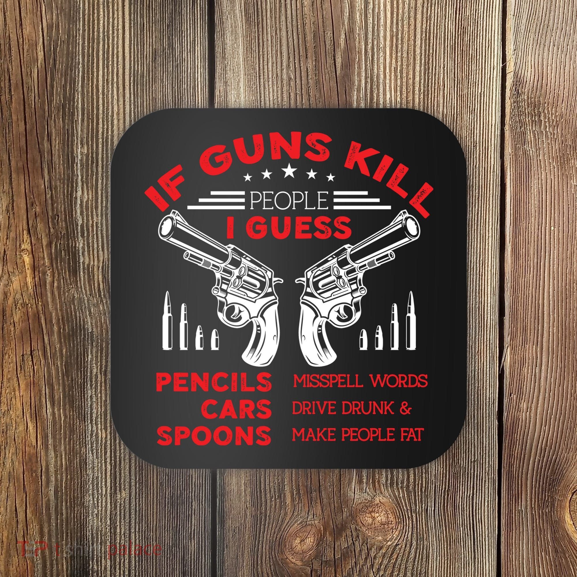 If Guns Kill People Crossed Pistols Coaster