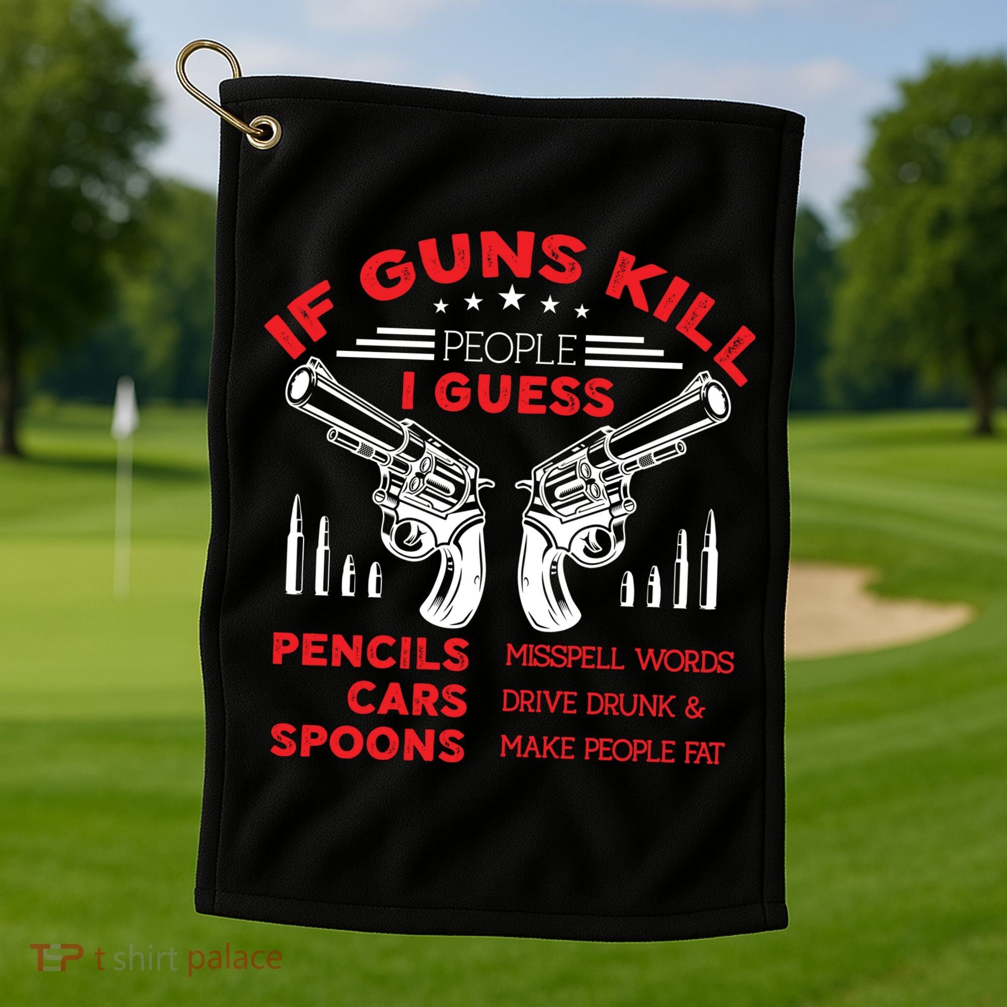If Guns Kill People Crossed Pistols Golf Towel