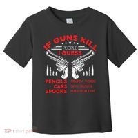 If Guns Kill People Crossed Pistols Toddler T-Shirt thumb 0