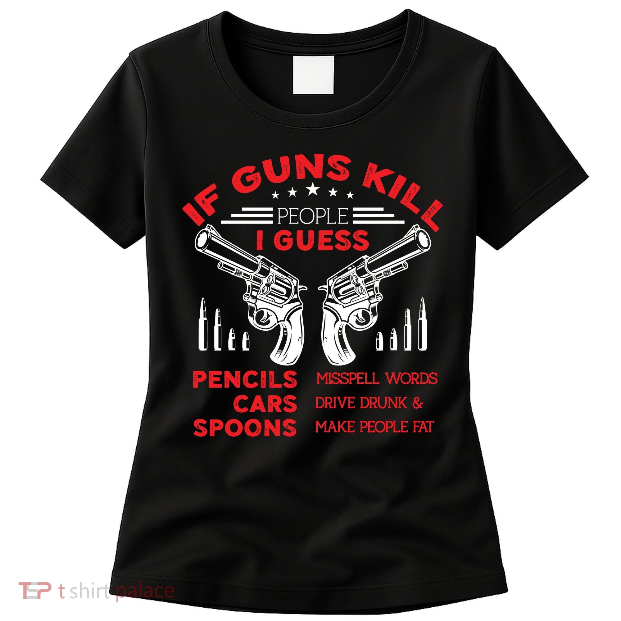 If Guns Kill People Crossed Pistols Women's T-Shirt