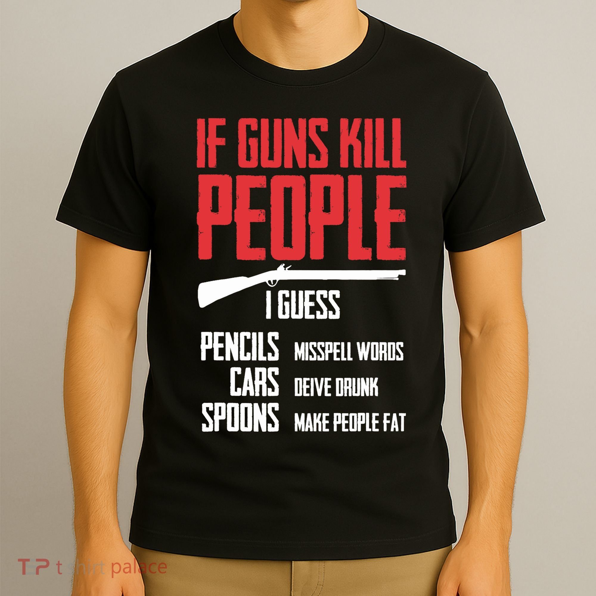 If Guns Kill People I Guess Pencils Misspell Words Cars T-Shirt