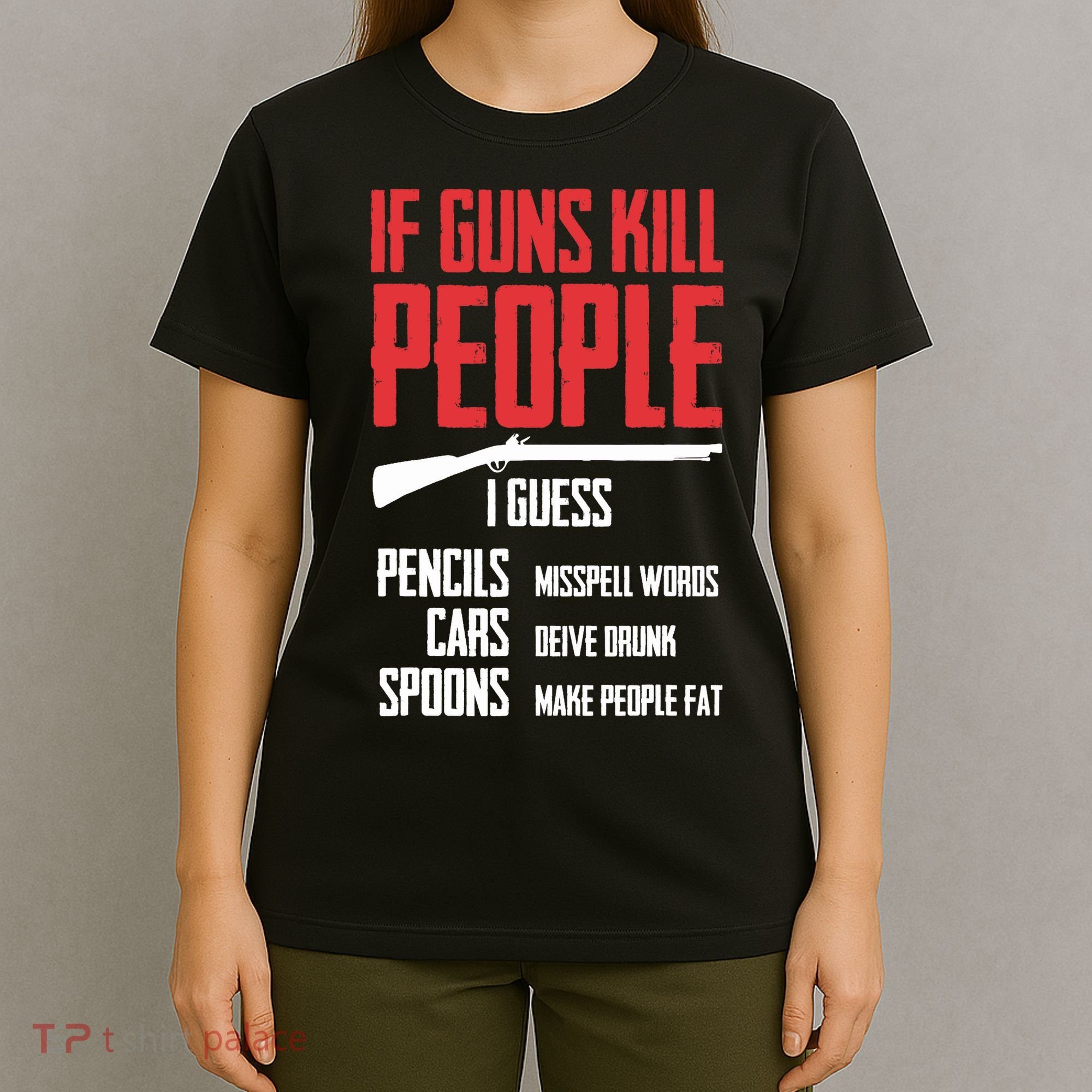 If Guns Kill People I Guess Pencils Misspell Words Cars T-Shirt