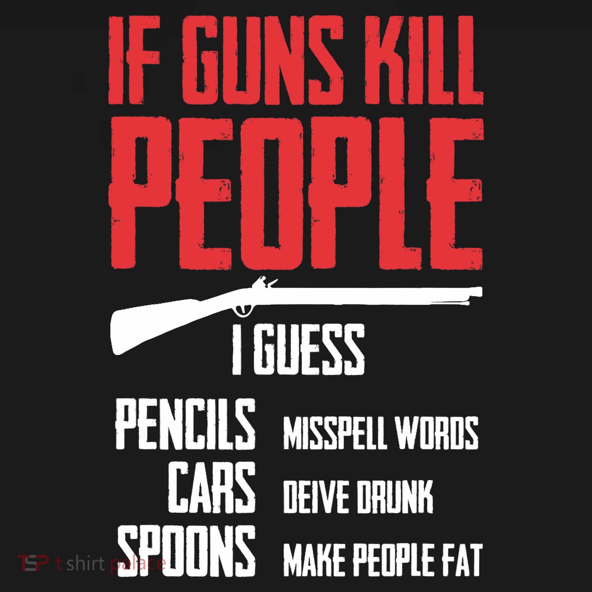If Guns Kill People I Guess Pencils Misspell Words Cars Mousepad