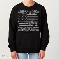 If Guns Kill People Gun Owner 2nd Amendment Pro Firearms Women's Sweatshirt thumb 0