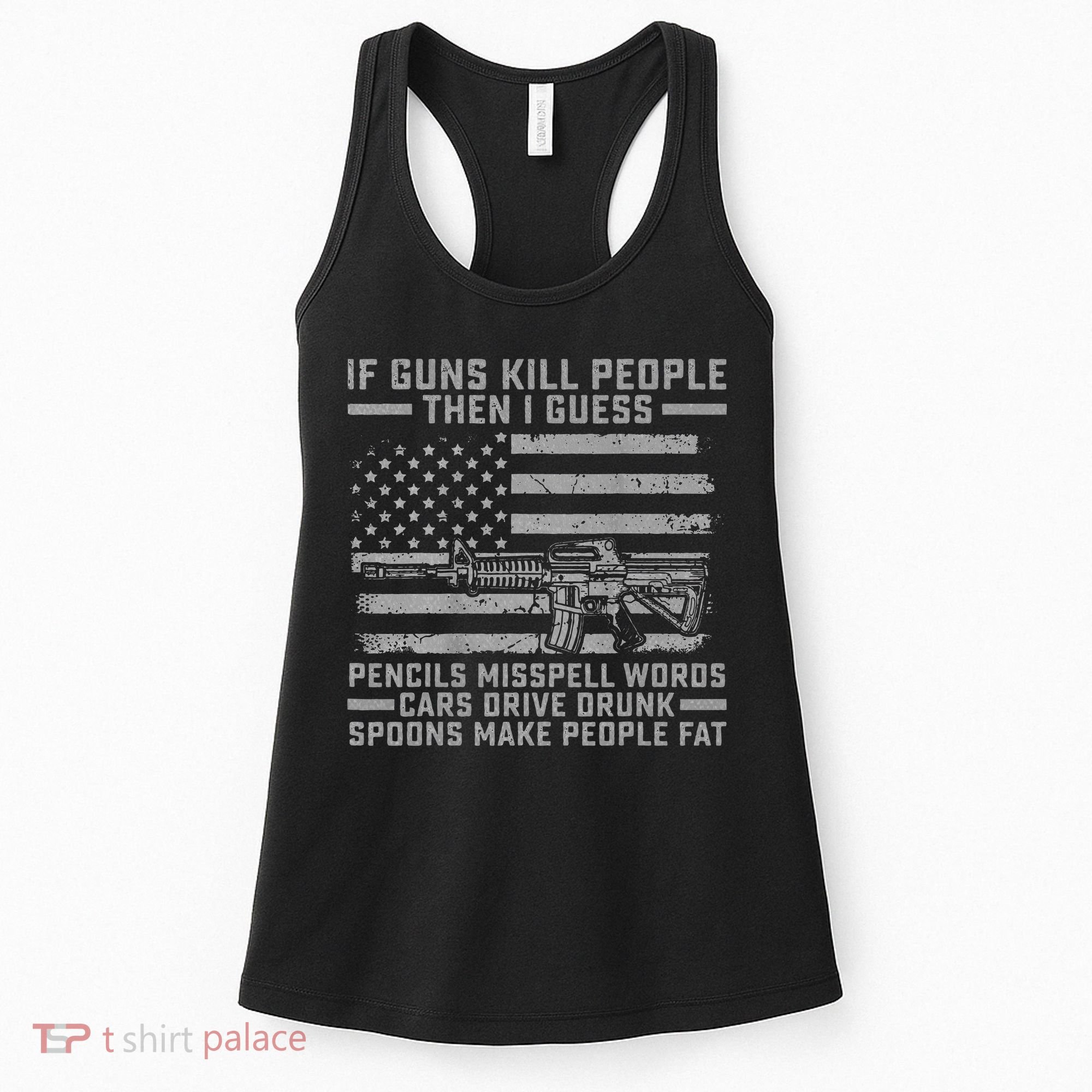 If Guns Kill People Gun Owner 2nd Amendment Pro Firearms Women's Tank Top