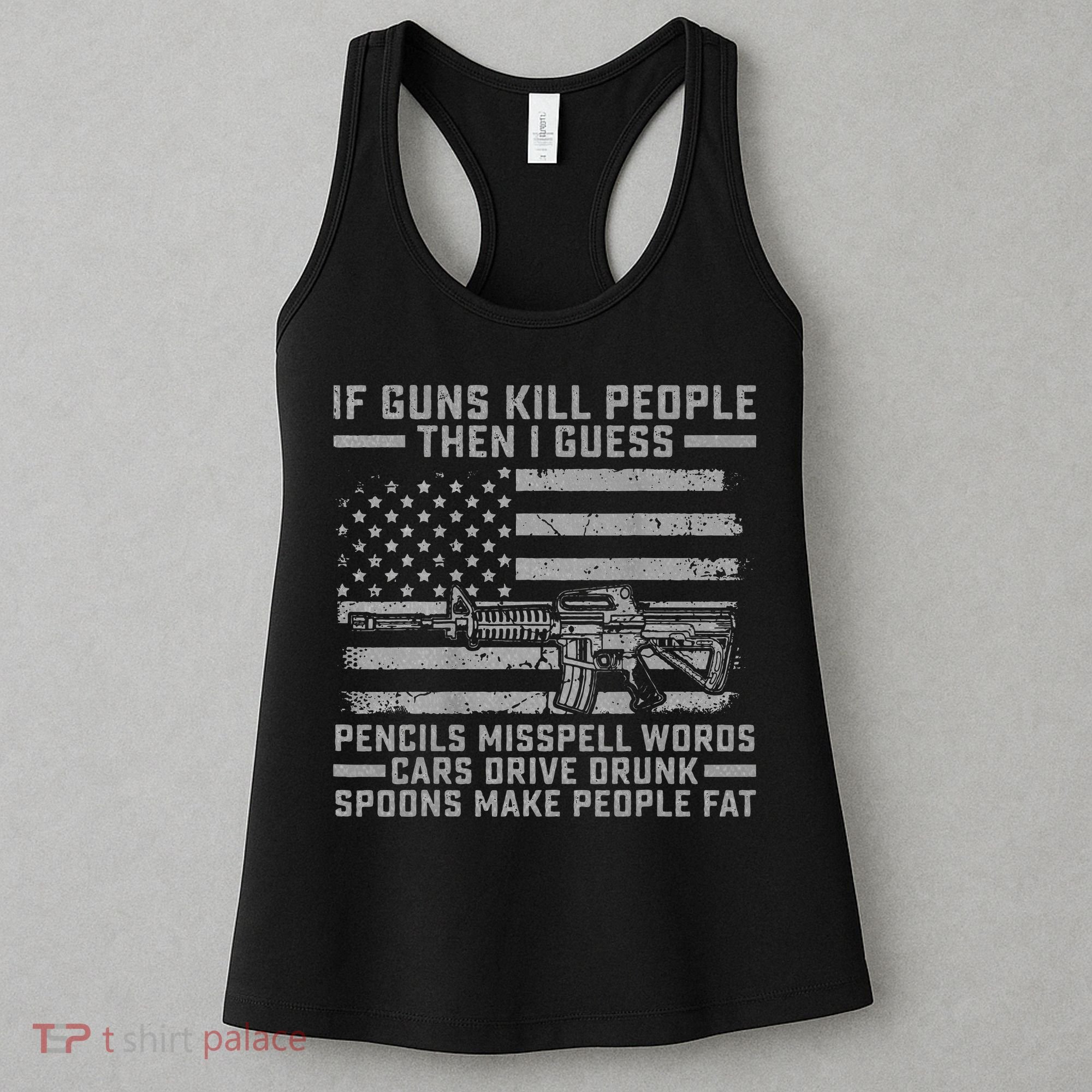 If Guns Kill People Gun Owner 2nd Amendment Pro Firearms Women's Tank Top