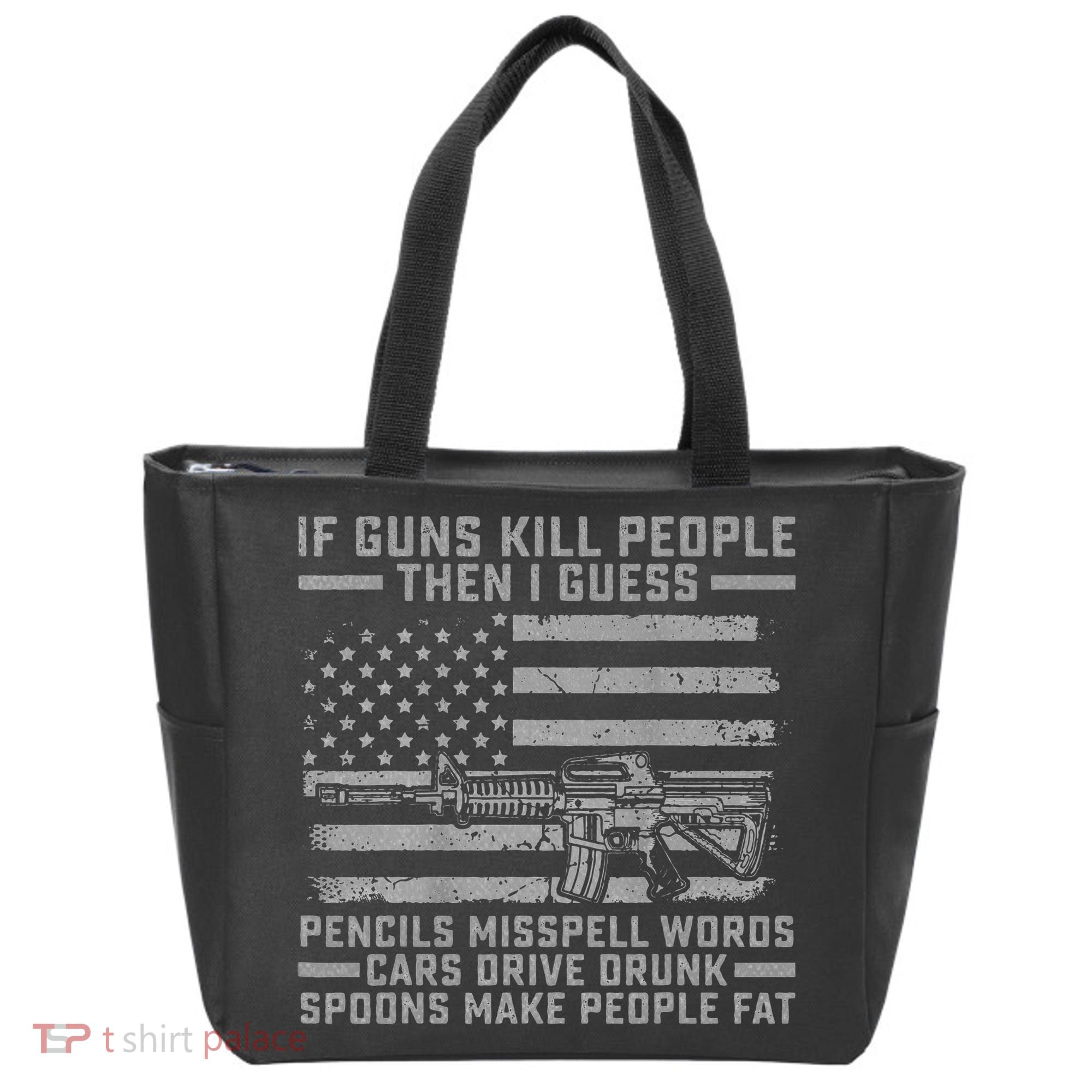 If Guns Kill People Gun Owner 2nd Amendment Pro Firearms Tote Bag