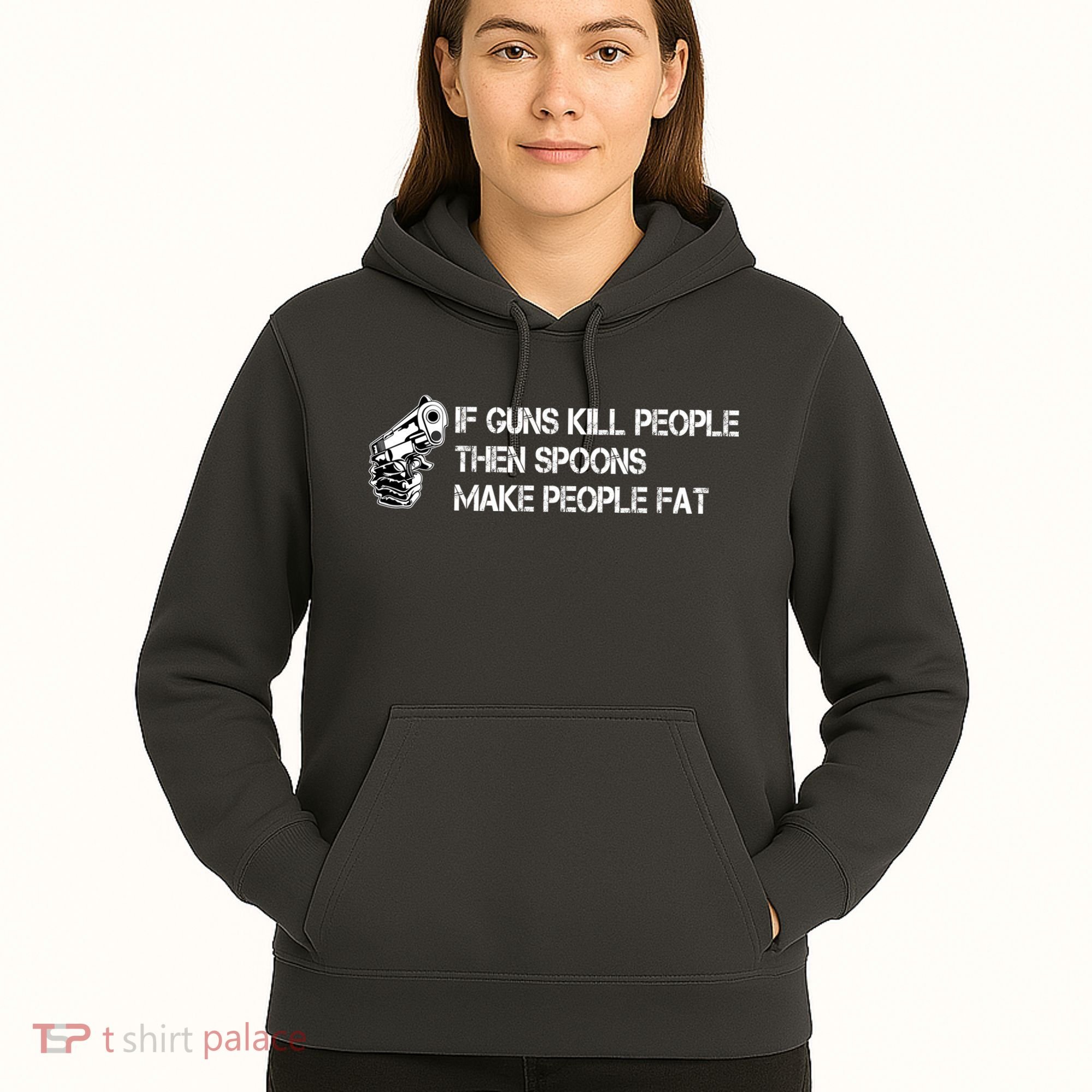 If Guns Kill People Then Spoons Make People Fat Funny Hoodie